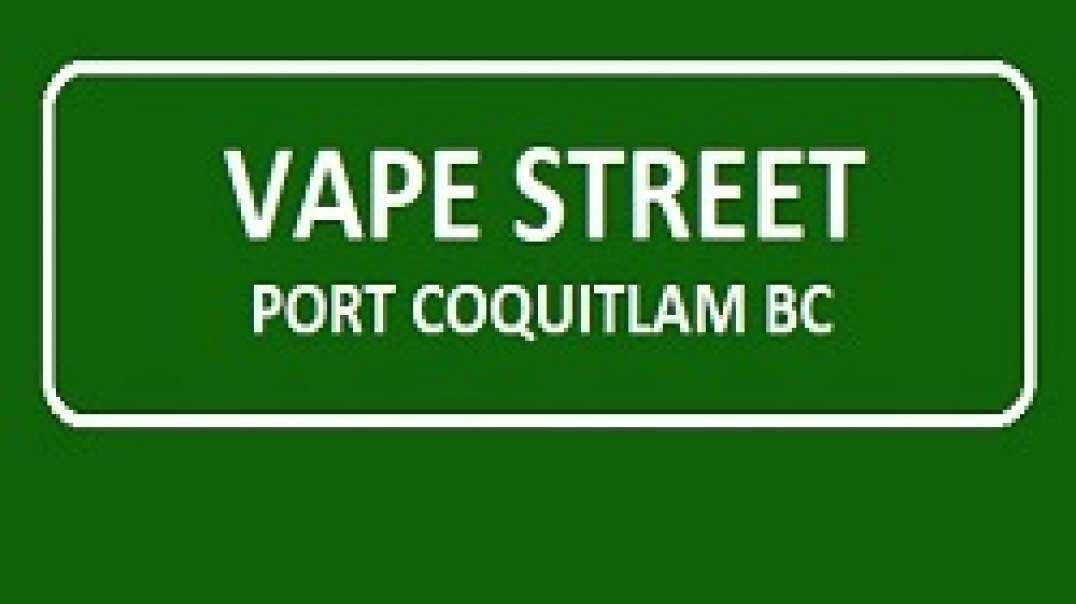 Vape Street | Vape Shop in Port Coquitlam, BC