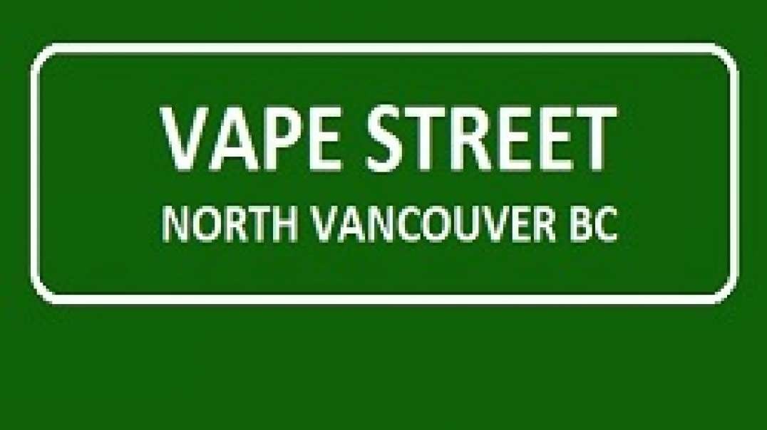 Vape Street Store in North Vancouver, BC