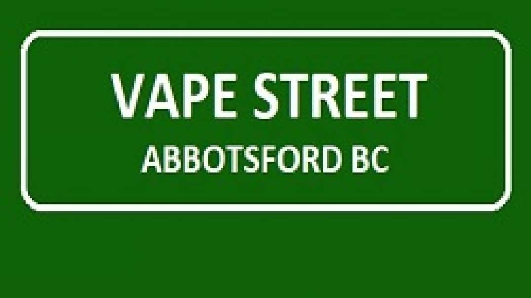 Vape Street – Vape Store Abbotsford/Mill Lake BC