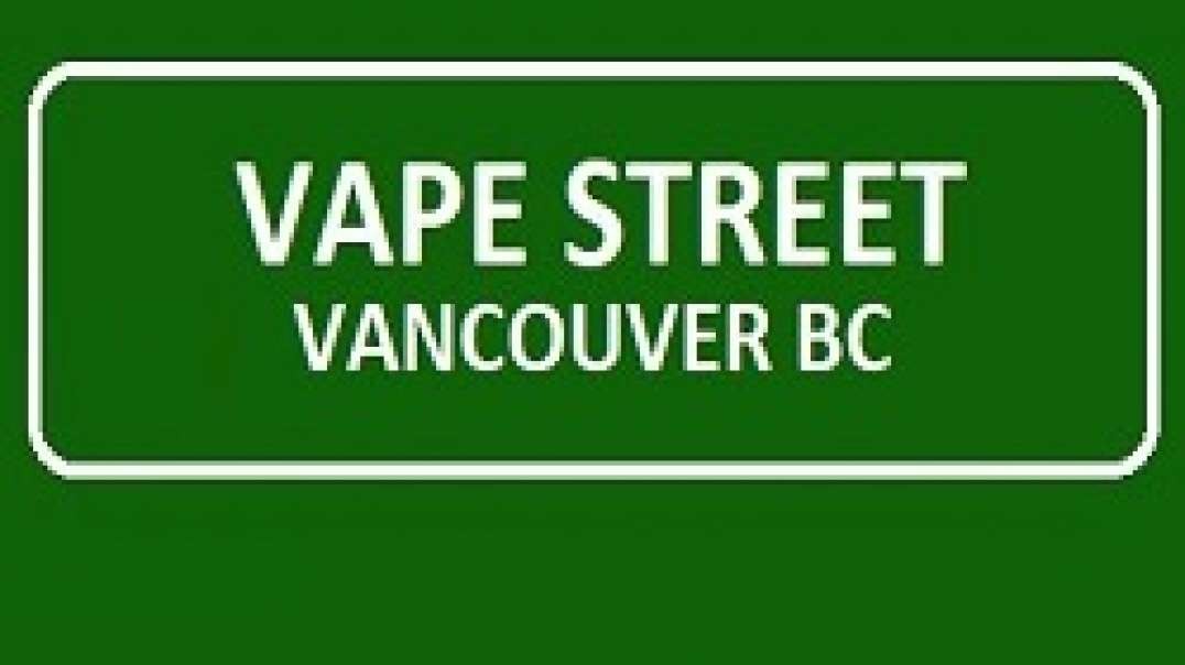 Vape Street - Your Best Vape Store in Vancouver, BC