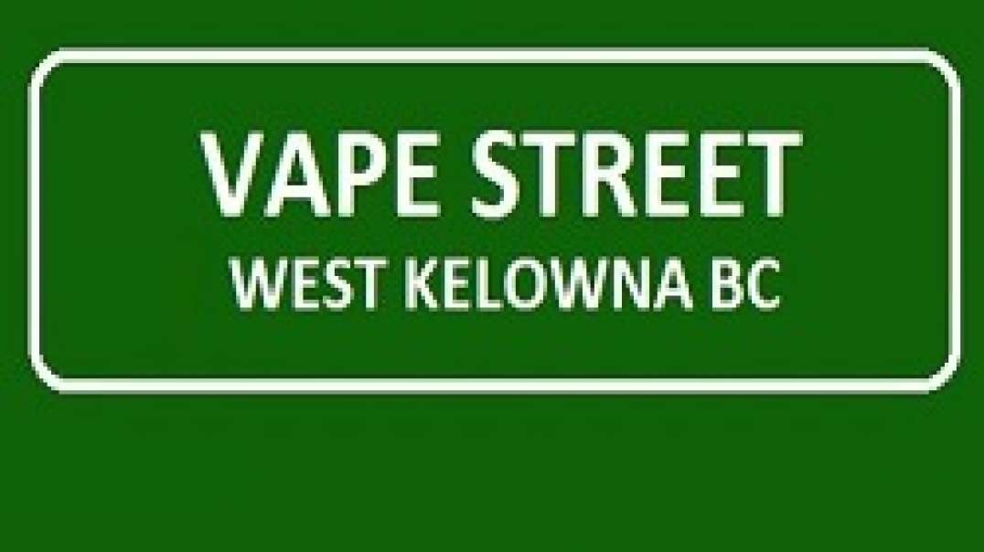 Vape Street - Premier Vape Shop in West Kelowna, BC