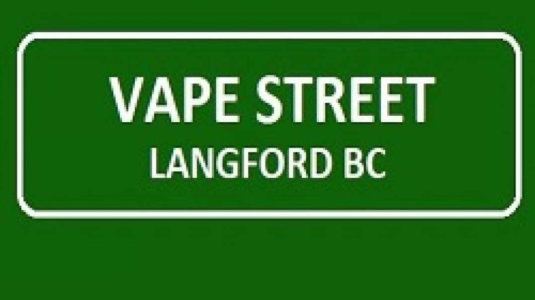 Vape Street - Premier Vape Shop in Langford, BC