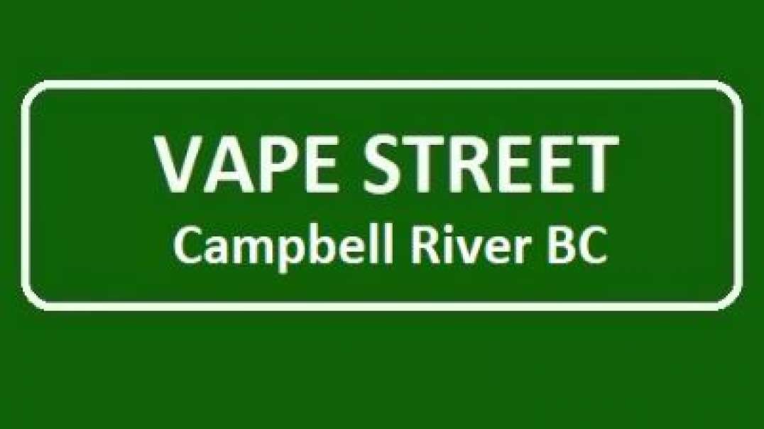 Vape Street - #1 Vape Shop in Campbell River North Side, BC