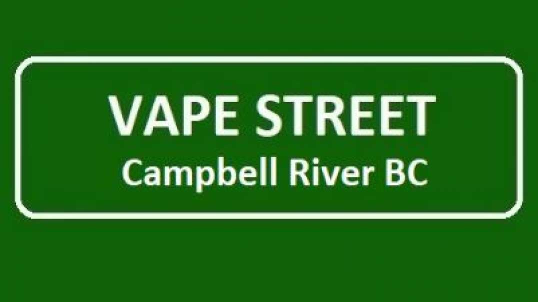 Vape Street - Top-Rated Vape Shop in Campbell River North Side, BC